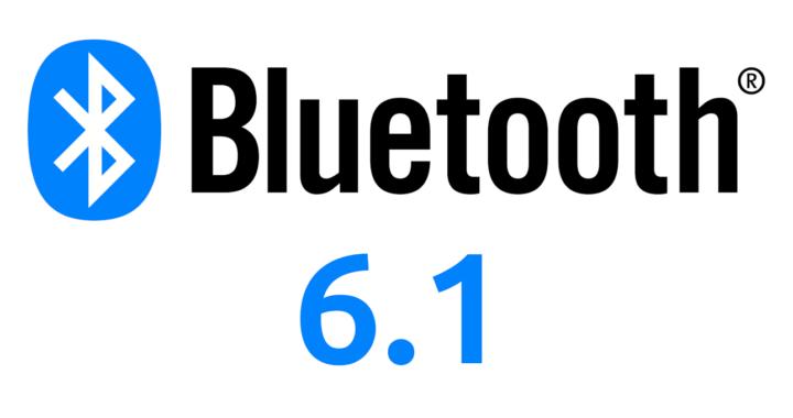蓝牙6.1核心规范发布：引入随机可解析私有地址功能